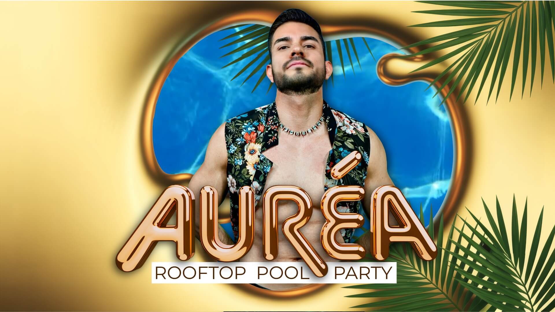 AURÉA Rooftop Pool Party promotional image with event title and DJ lineup at Palace South Beach Miami