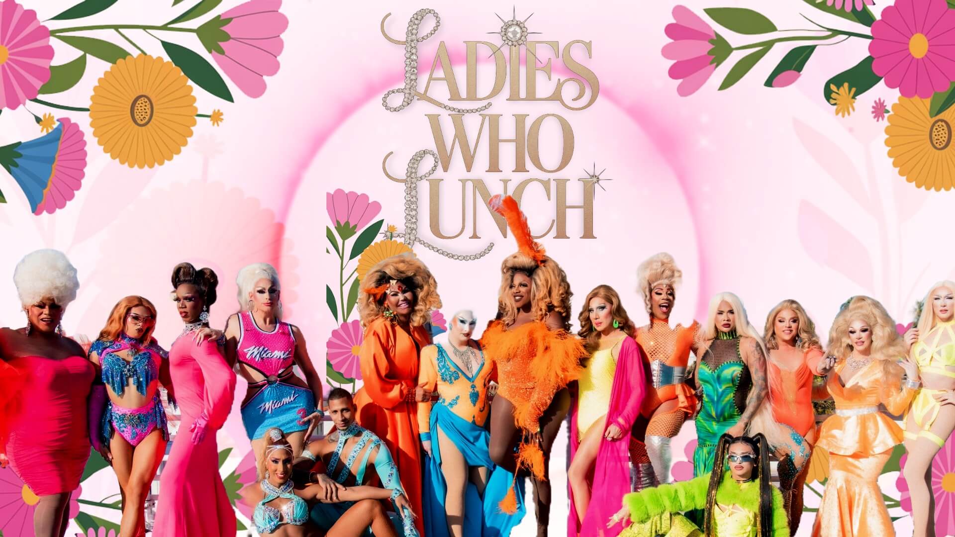 Drag performers next to Ladies Who Lunch event title for Wednesday show at Palace South Beach Miami