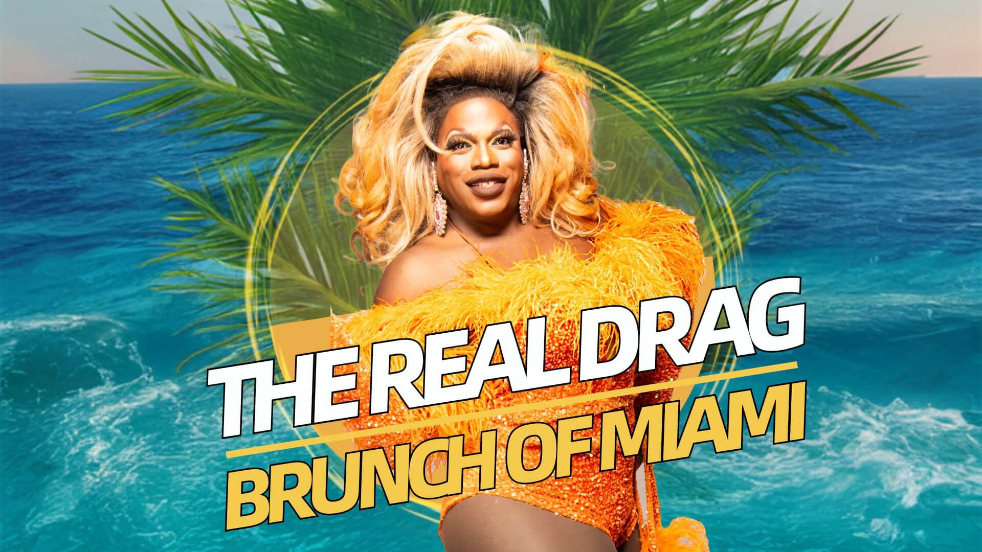 Tiffany Fantasia next to The Real Drag Brunch of Miami Sunday title at Palace South Beach Miami