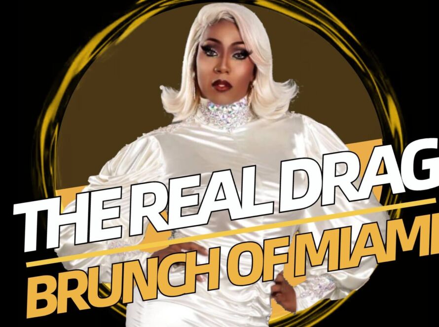 Missy Meyaki Lepaige next to The Real Drag Brunch of Miami title at Palace South Beach Miami
