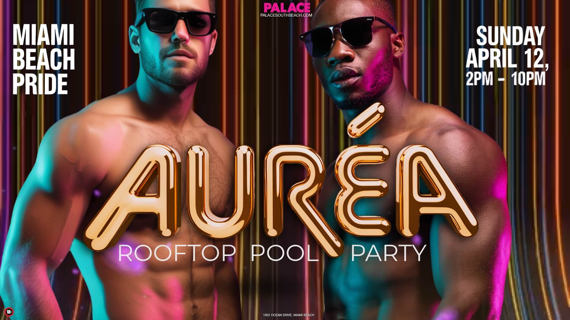 Two shirtless men behind AURÉA event title with rainbow accents for rooftop pool party at Palace South Beach Miami