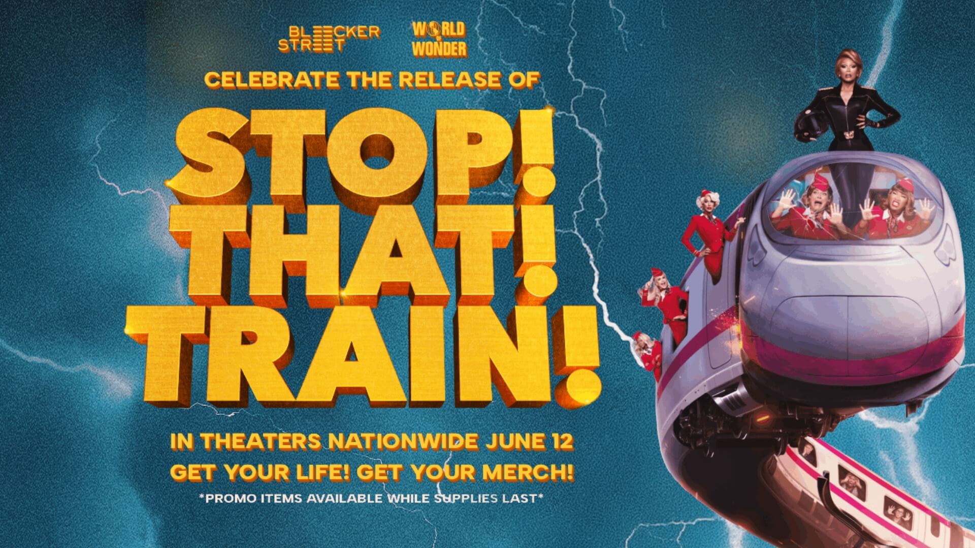 Stop! That! Train! movie title with train, drag queens, and RuPaul for event at Palace South Beach Miami